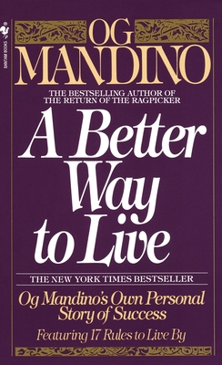 A Better Way to Live: Og Mandino's Own Personal... 0553286749 Book Cover