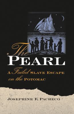 The Pearl: A Failed Slave Escape on the Potomac 1469615002 Book Cover