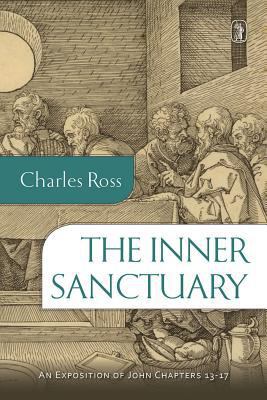 The Inner Sanctuary: An Exposition of John Chap... 0851510426 Book Cover