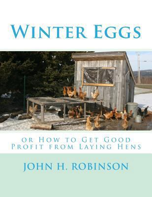 Winter Eggs: or How to Get Good Profit from Lay... 1979701644 Book Cover