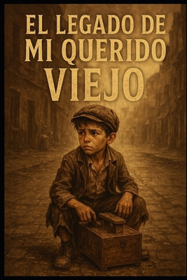 El Legado de mi Querido Viejo [Spanish] B0GMCJ2Z78 Book Cover