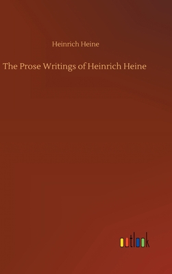 The Prose Writings of Heinrich Heine 375238428X Book Cover