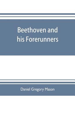 Beethoven and his forerunners 9353703735 Book Cover