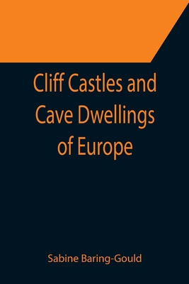 Cliff Castles and Cave Dwellings of Europe 9355394268 Book Cover