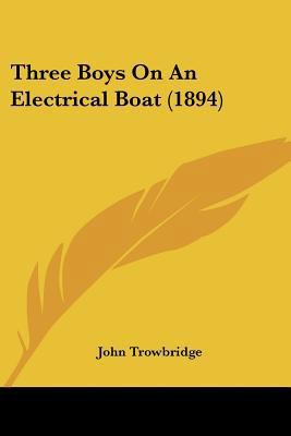 Three Boys On An Electrical Boat (1894) 1120942195 Book Cover