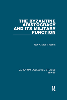 The Byzantine Aristocracy and its Military Func... 1138375071 Book Cover