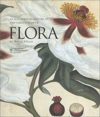 Flora: An Illustrated History of the Garden Flo... 155297832X Book Cover