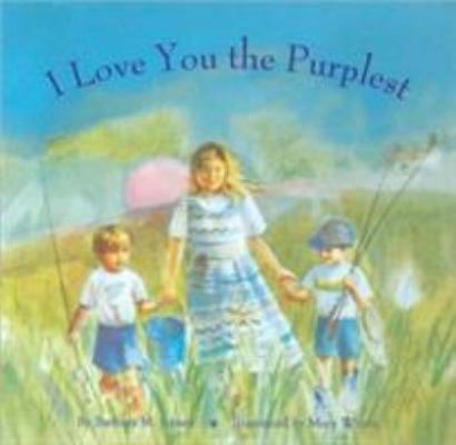 I Love You the Purplest: (I Love Baby Books, Mo... 0811807185 Book Cover