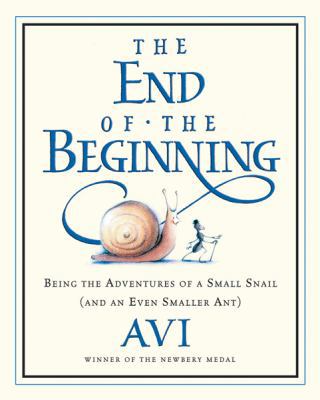 The End of the Beginning: Being the Adventures ... 0152049681 Book Cover