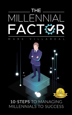 The Millennial Factor: 10-Steps to Managing Mil... 1732308551 Book Cover