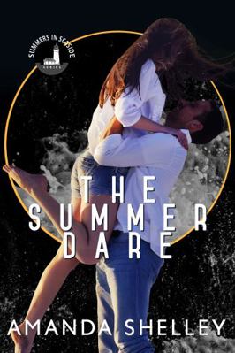 The Summer Dare: Part of the Summers in Seaside... 1951947339 Book Cover