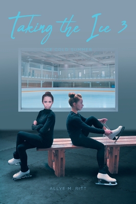 Taking the Ice 3: Ice Cold Summer B0CFG9CFTH Book Cover