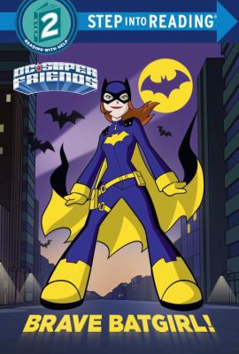 Brave Batgirl! (DC Super Friends) 1524717126 Book Cover