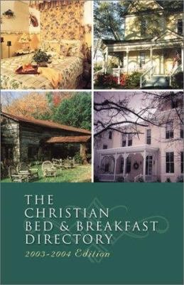 The Christian Bed and Breakfast Directory, 2003... 1586607103 Book Cover