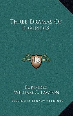 Three Dramas of Euripides 1163562807 Book Cover