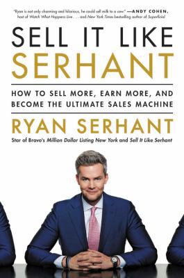 Sell It Like Serhant: How to Sell More, Earn Mo... 0316449571 Book Cover