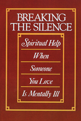 Breaking the Silence: Spiritual Help When Someo... 0664222285 Book Cover