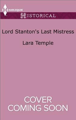 Lord Stanton's Last Mistress (Wild Lords and In... 1335522786 Book Cover