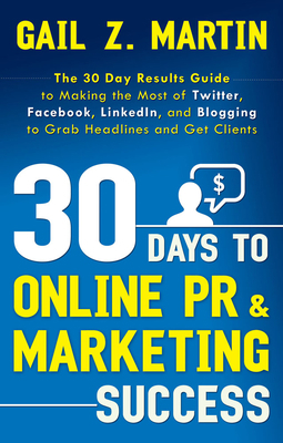 30 Days to Online PR & Marketing Success: The 3... 1601631804 Book Cover