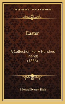 Easter: A Collection for a Hundred Friends (1886) 1164689037 Book Cover