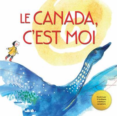 Le Canada, c'Est Moi [French] 1443163058 Book Cover