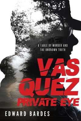 Vasquez Private Eye: A Fable of Murder and the ... 1732297797 Book Cover