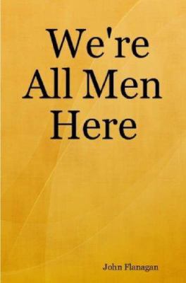 We're All Men Here 1430324791 Book Cover