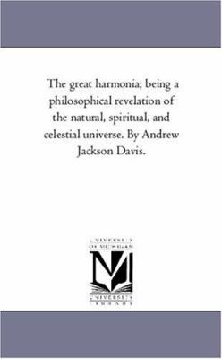 The Great Harmonia; Being A Philosophical Revel... 1425548741 Book Cover