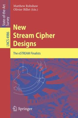 New Stream Cipher Designs: The Estream Finalists 354068350X Book Cover