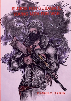 Elders for Guidance, Young Men for War B0CMK33WJ5 Book Cover