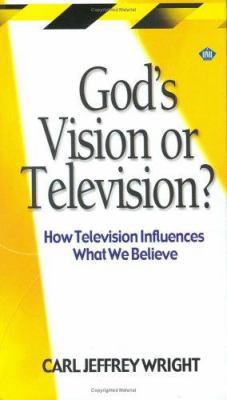 God's Vision or Television? How Television Infl... 0940955903 Book Cover