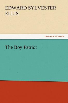 The Boy Patriot 3847228552 Book Cover