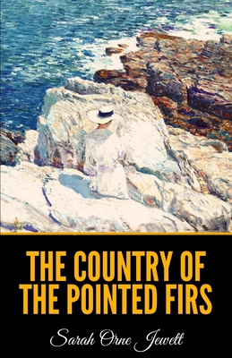The Country of the Pointed Firs B08D53GVK8 Book Cover