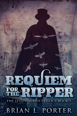 Requiem For The Ripper (The Study In Red Trilog... 1715518624 Book Cover