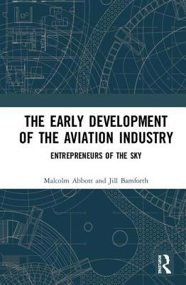 The Early Development of the Aviation Industry:... 1138368741 Book Cover