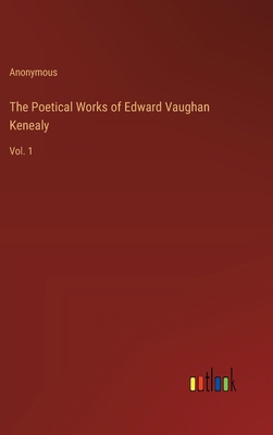 The Poetical Works of Edward Vaughan Kenealy: V... 338522408X Book Cover