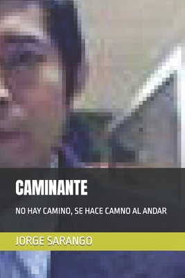 Caminante: No Hay Camino, Se Hace Camno Al Andar [Spanish] B0CN9H9731 Book Cover