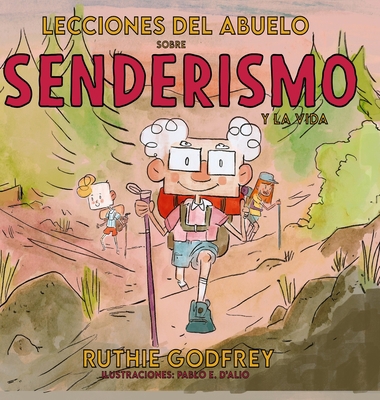 Lecciones Del Abuelo Sobre Senderismo Y La Vida [Spanish] 1952402336 Book Cover