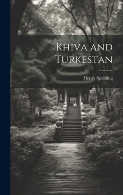 Khiva and Turkestan 102085653X Book Cover