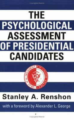 The Psychological Assessment of Presidential Ca... 0415921465 Book Cover