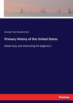 Primary History of the United States: Made Easy... 3337392253 Book Cover