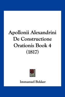 Apollonii Alexandrini De Constructione Orationi... [Latin] 1161017682 Book Cover