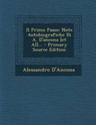 Il Primo Passo: Note Autobiografiche Di A. D'An... [Italian] 1295196336 Book Cover