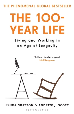 The 100-Year Life: Living and Working in an Age... 1526622831 Book Cover