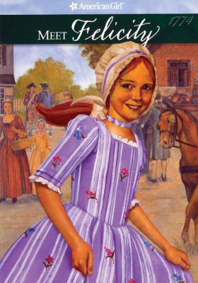 Meet Felicity: An American Girl: 1774 0833581376 Book Cover