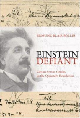 Einstein Defiant: Genius Versus Genius in the Q... 0309089980 Book Cover