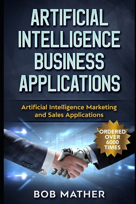 Artificial Intelligence Business Applications: ... 1790207592 Book Cover