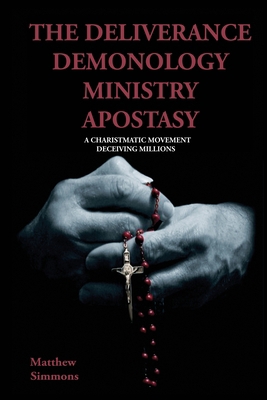 The Deliverance Demonology Ministry Apostasy B0FB6K7ZD1 Book Cover