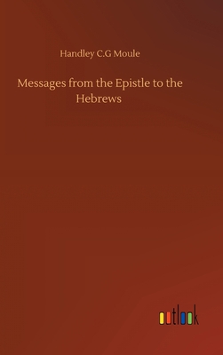 Messages from the Epistle to the Hebrews 3752435453 Book Cover