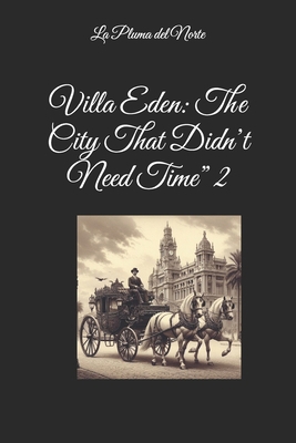 Villa Eden: The City That Didn't Need Time" 2 B0DMS5SWJN Book Cover